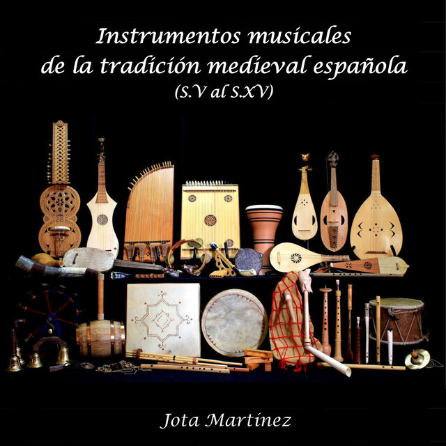 Instrumentos musicales de la tradición medieval española. Vol.1