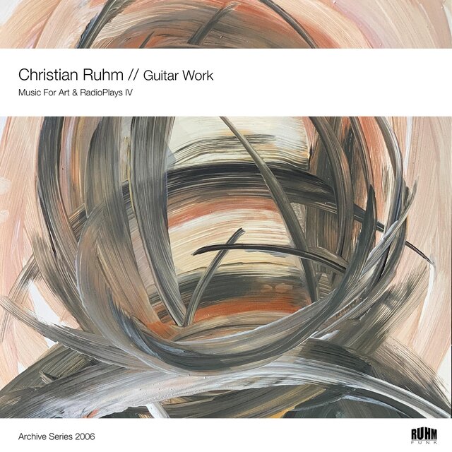 Guitar Work 2006 (Music For Art And RadioPlays Part IV)