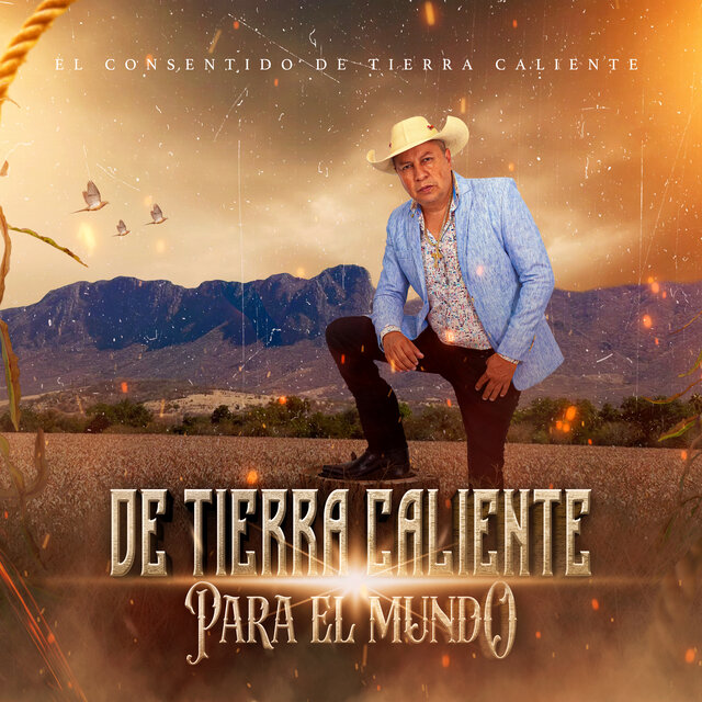 De Tierra Caliente Para El Mundo