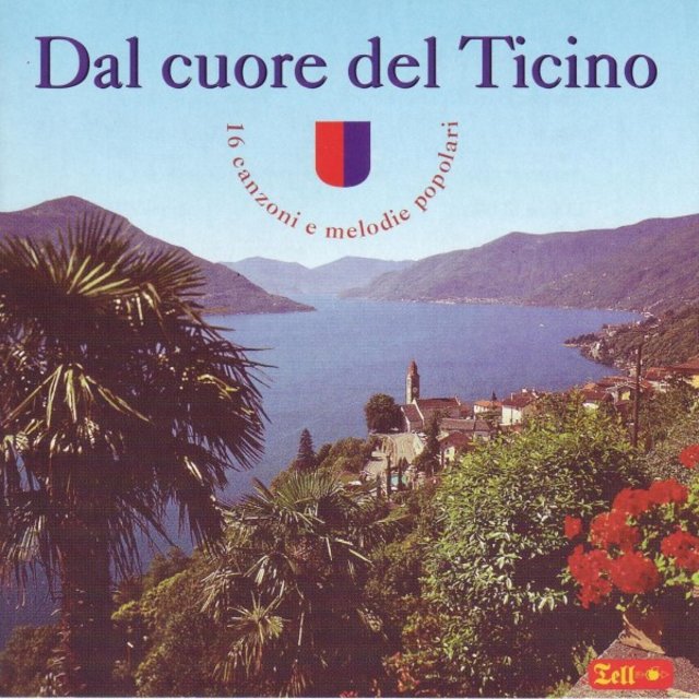 Dal cuore del Ticino (16 canzoni e melodie popolari)