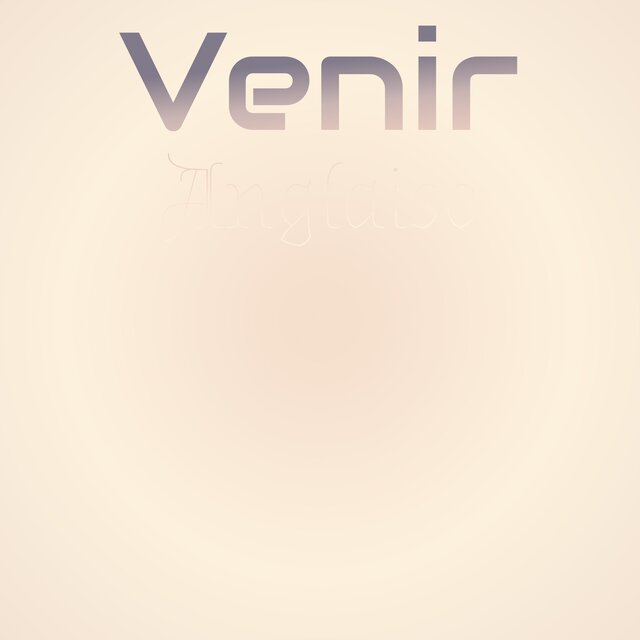 Venir Anglaise