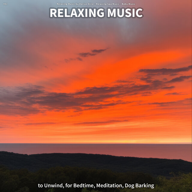 #01 Relaxing Music to Unwind, for Bedtime, Meditation, Dog Barking