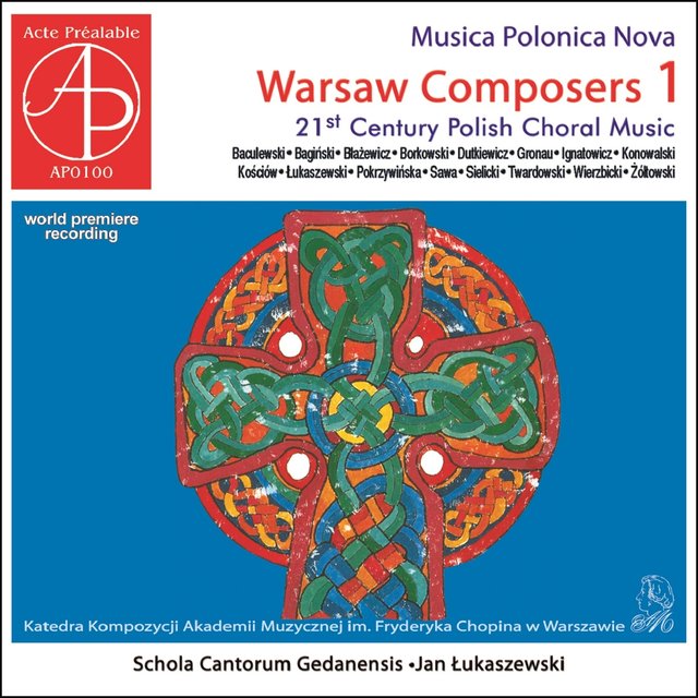 Musica Polonica Nova Warsaw Composers, Vol. 1 (21st Century Polish Choral Music - World Premeire Recording)