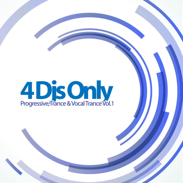 4 Djs Only - Progressive, Trance & Vocal Trance, Vol. 1