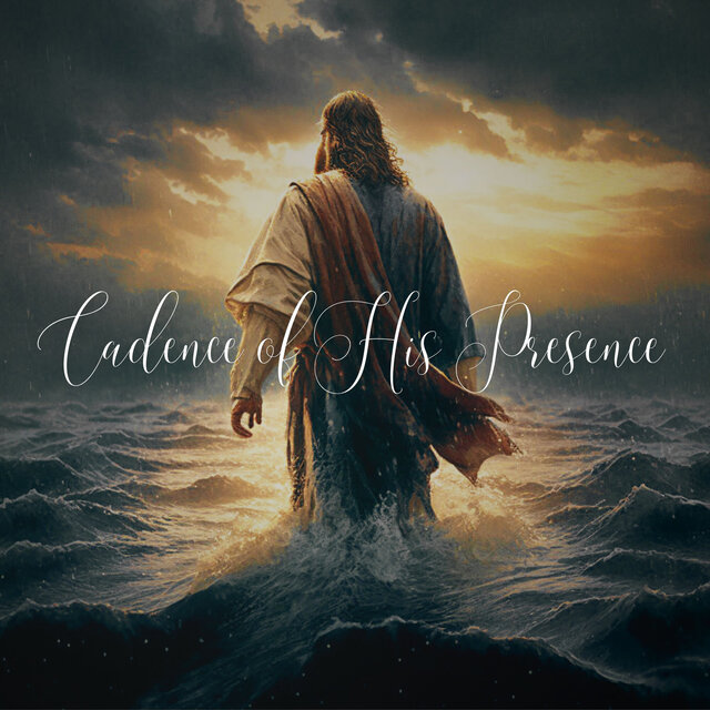 Cadence of His Presence