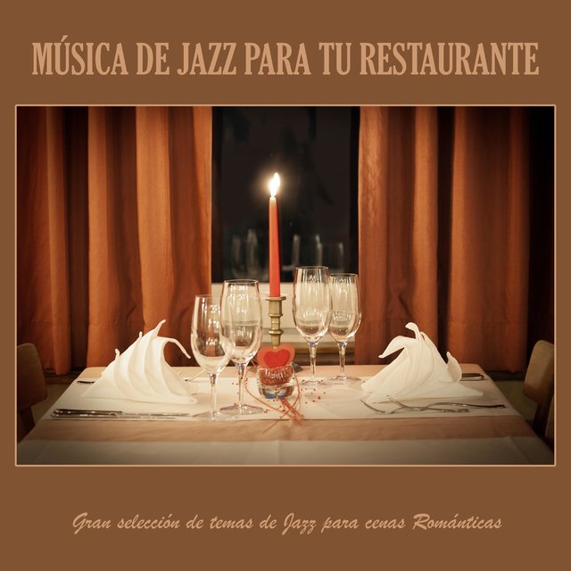 Música de Jazz para Tu Restaurante: Gran Selección de Temas de Jazz para Cenas Románticas
