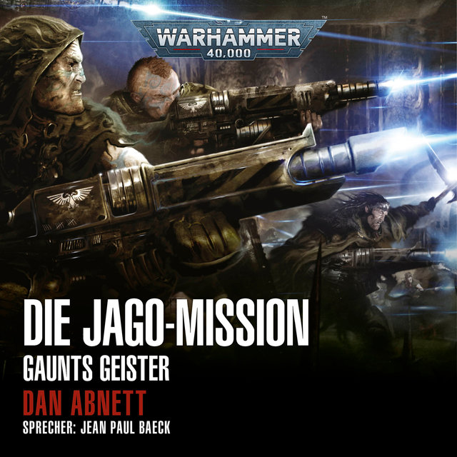 Warhammer 40.000 - Gaunts Geister 11: Die Jago-Mission (Ungekürzt)