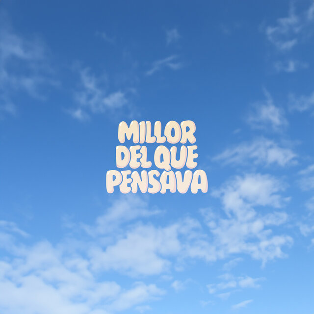 Millor del que pensava