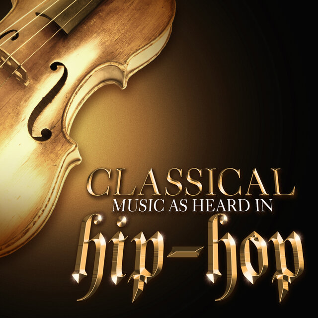 Classical Music as Heard in Hip-Hop