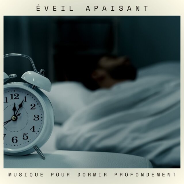 Éveil Apaisant: Musique Pour Dormir