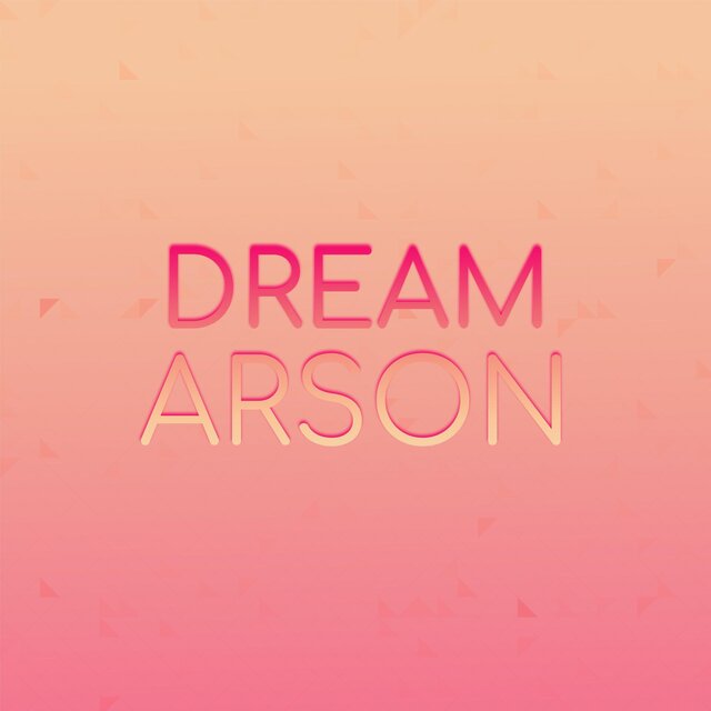 Dream Arson