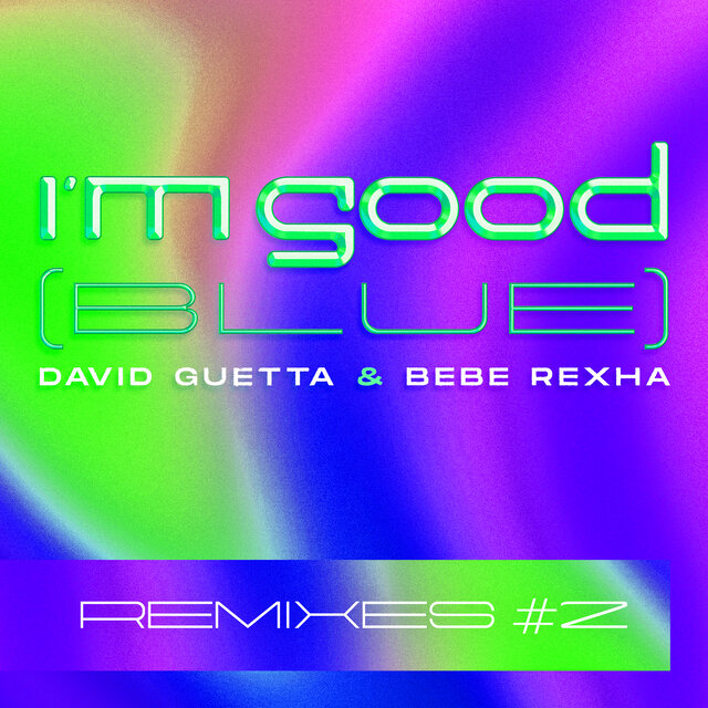 I'm Good (Blue) [Remixes #2] / David Guetta - TIDAL