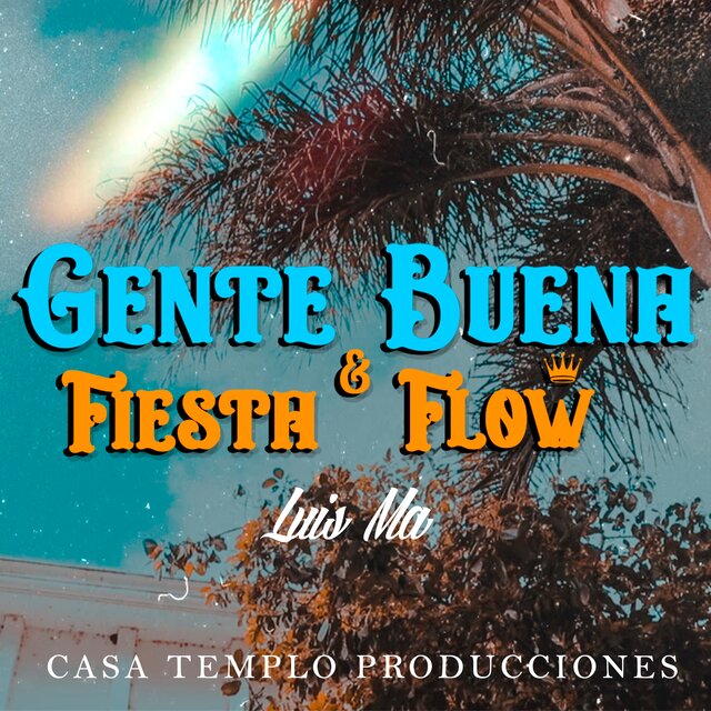Gente Buena, Fiesta & Flow