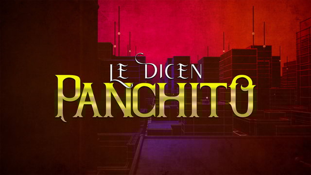 Le Dicen Panchito