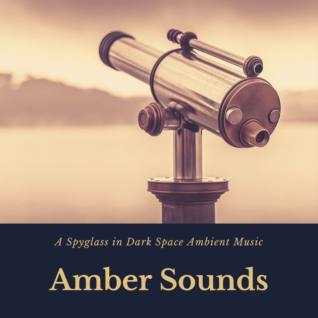 Amber Sounds: A Spyglass in Dark Space Ambient Music
