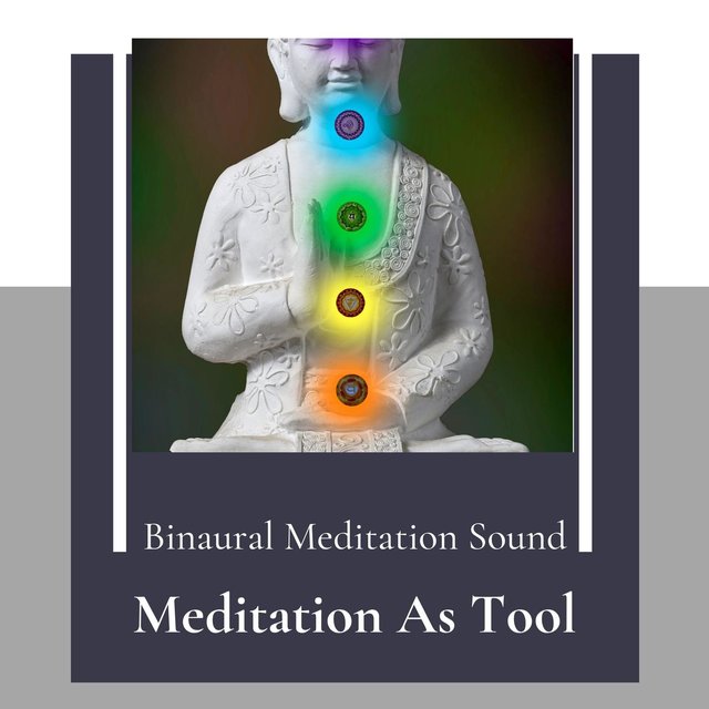 Meditation As Tool - Binaural Meditation Sound