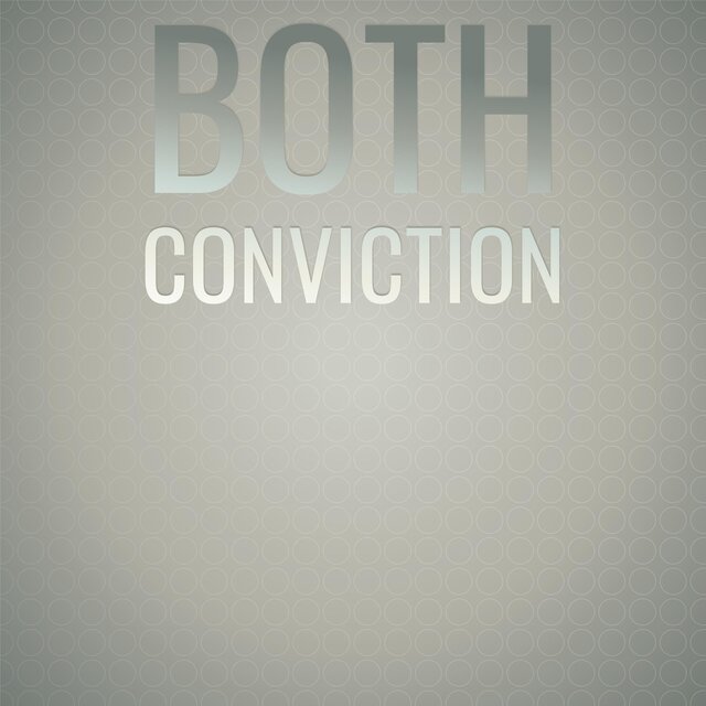 Both Conviction
