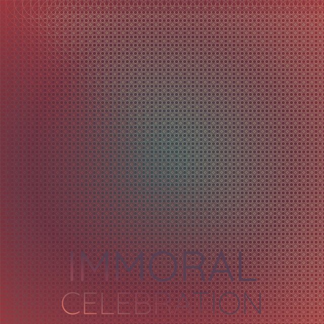 Immoral Celebration