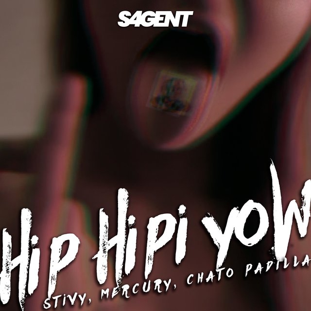 Hip Hipi Yow (feat. Stivy Sagent, Mercury Sagent & Chato Padilla)