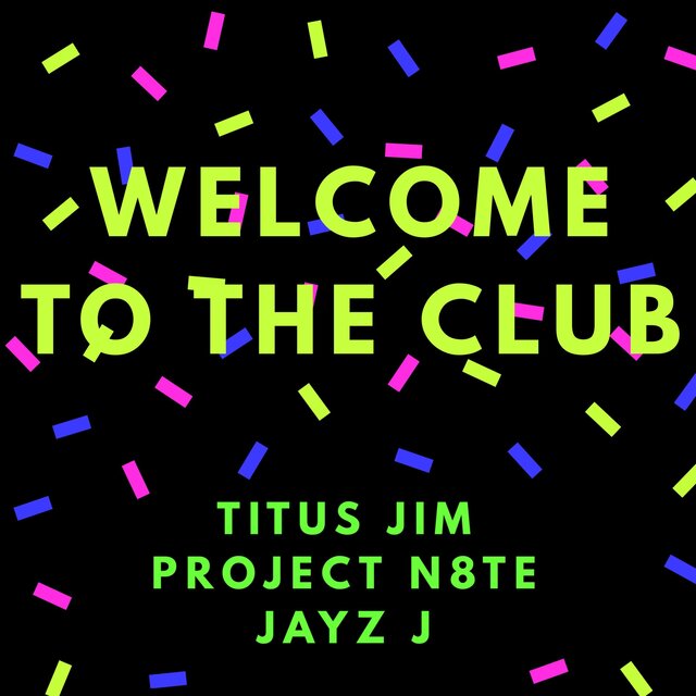 Welcome to the Club (feat. Project N8te & Jayz J)