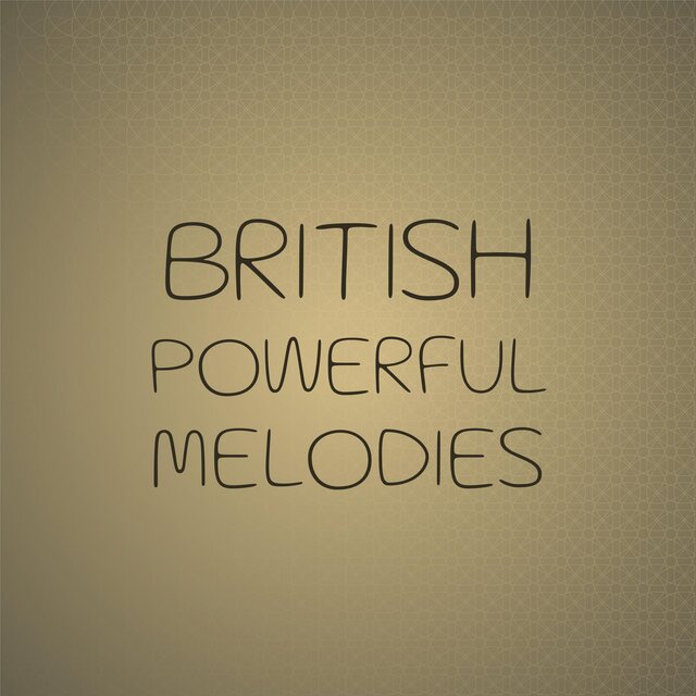 British Powerful Melodies