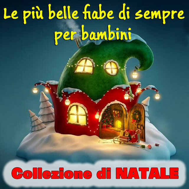 Le più belle fiabe di sempre per bambini: Collezione di Natale