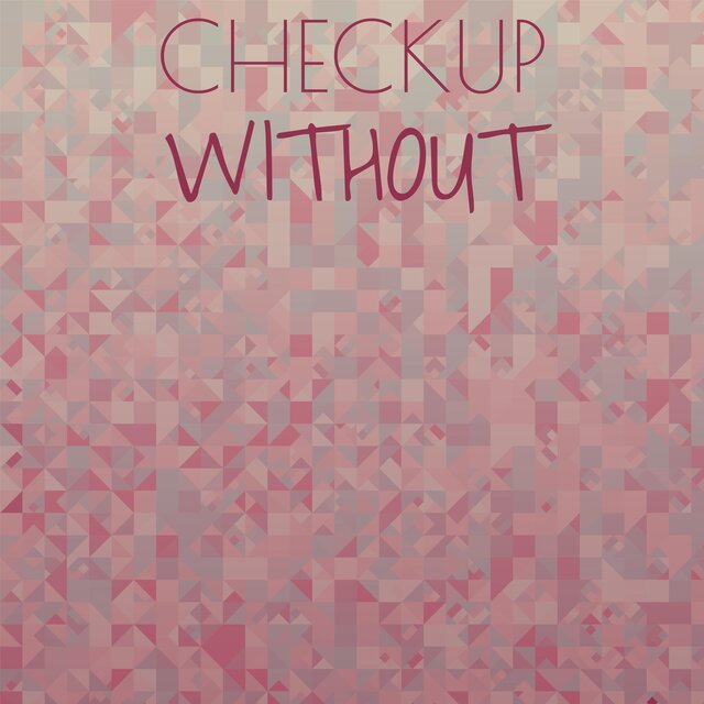 Checkup Without
