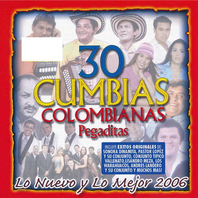 30 Cumbias Colombianas Pegaditas: Lo Nuevo Y Lo Mejor 2006