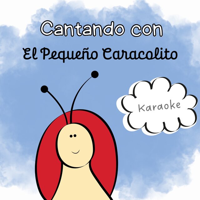 Cantando con El Pequeño Caracolito (Karaoke Versions)
