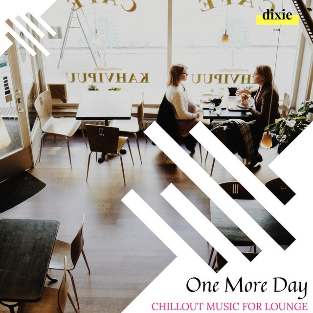 One More Day - Chillout Music For Lounge