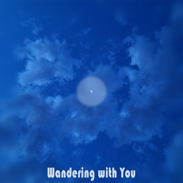 Wandering with You