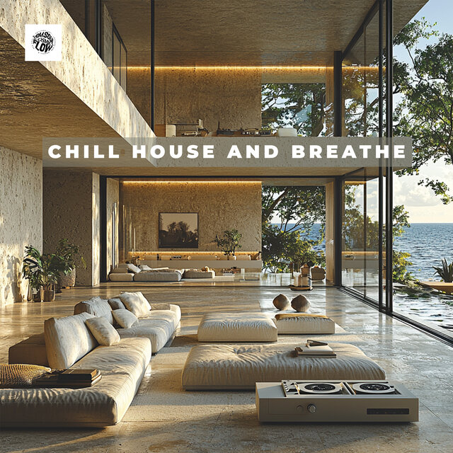 Chill House And Breathe