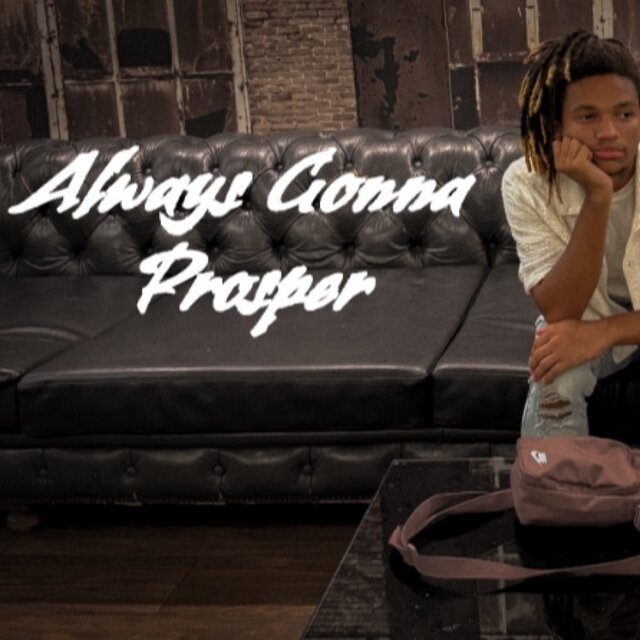 Always Gonna Prosper