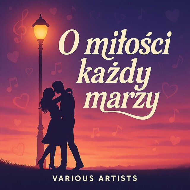 O miłości każdy marzy
