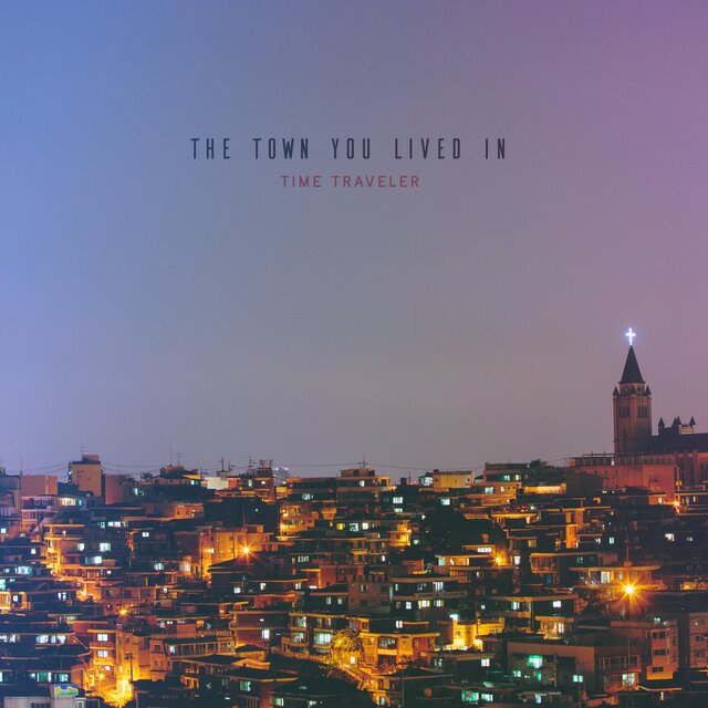 The Town You Lived In