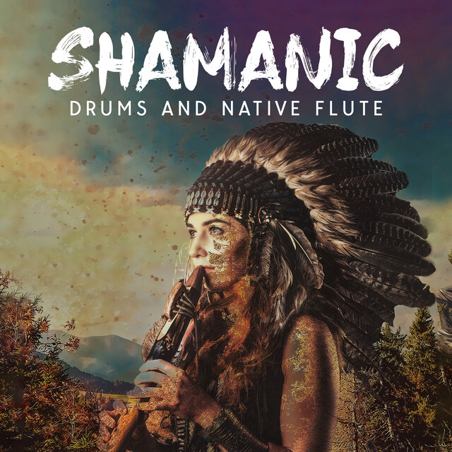 Shamanic Drums and Native Flute: Music for Healing Rituals, Shamanic Traditional Music