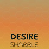 Desire Shabble
