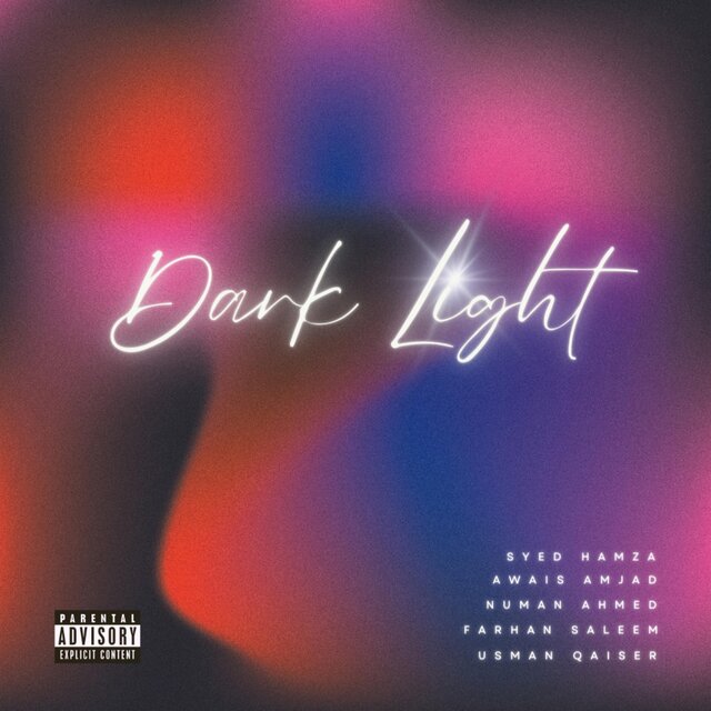 Dark Light (feat. Syed Hamza, Numan Ahmed, Farhan Saleem & Usman Qaiser)