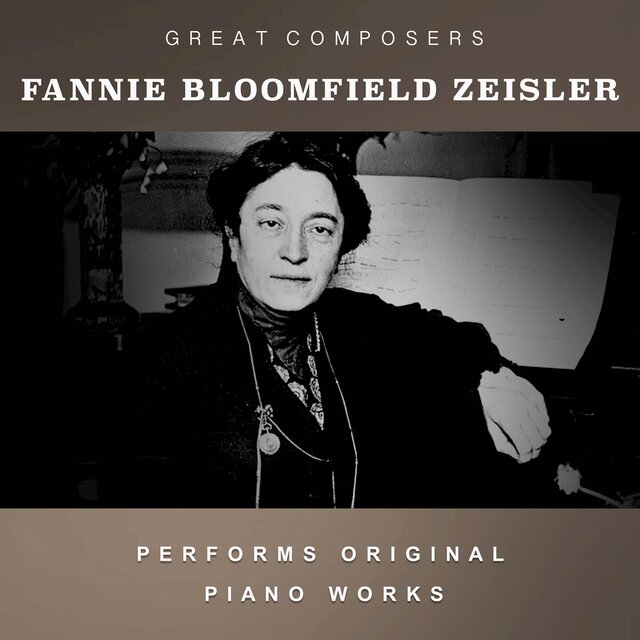 Fannie Bloomfield Zeisler Performs Original Piano Works