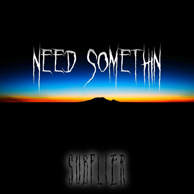 NEED SOMETHIN