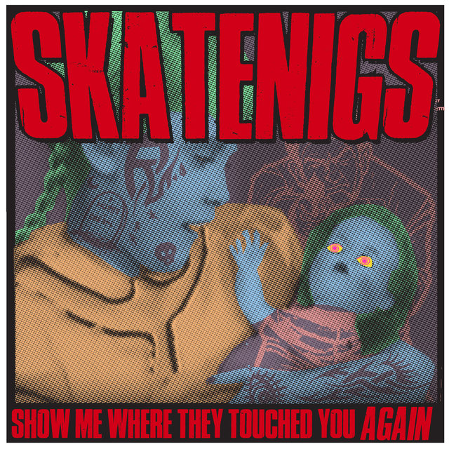 Show Me Where They Touched You Again