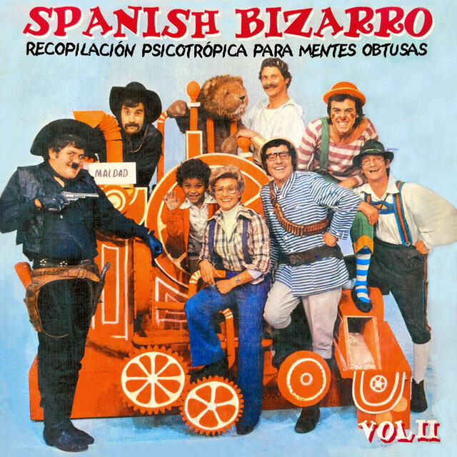 Spanish Bizarro: Recopilación Psicotrópica Para Mentes Obtusas Vol. II