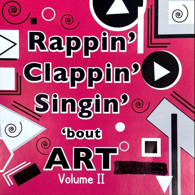 Rappin' Clappin' Singin' 'bout Art Volume II