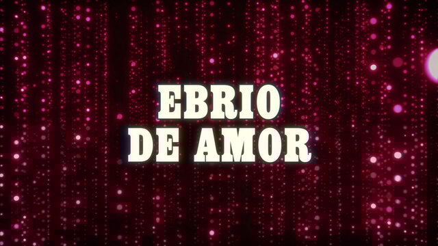 Ebrio De Amor