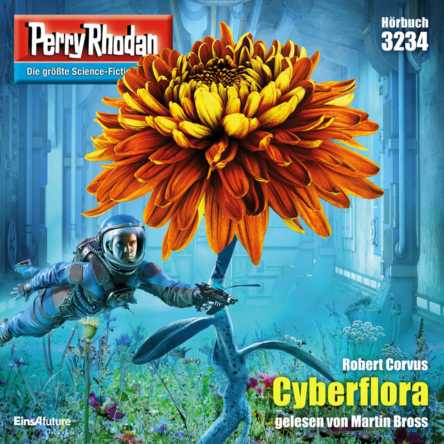 Cyberflora - Perry Rhodan - Erstauflage 3234 (Ungekürzt)