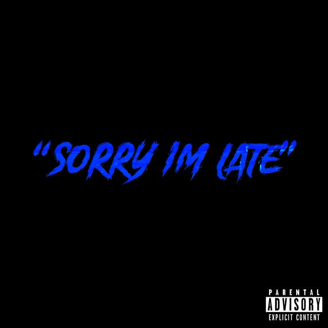 SORRY IM LATE