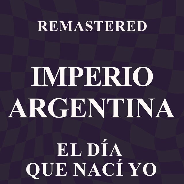 El día que nací yo (Remastered)