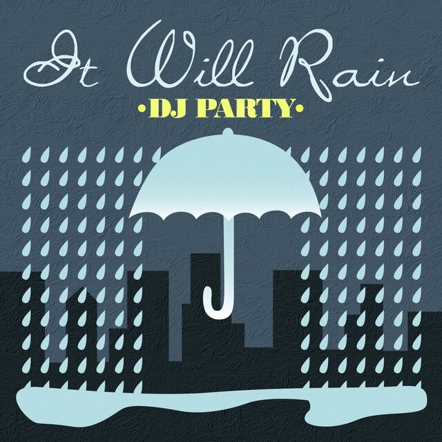 Cover art for album It Will Rain by DJ Party