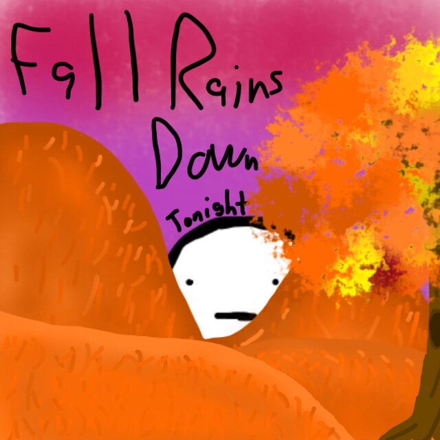 Fall Rains Down Tonight