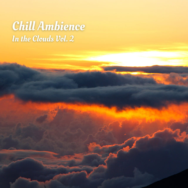 Chill Ambience: In the Clouds Vol. 2